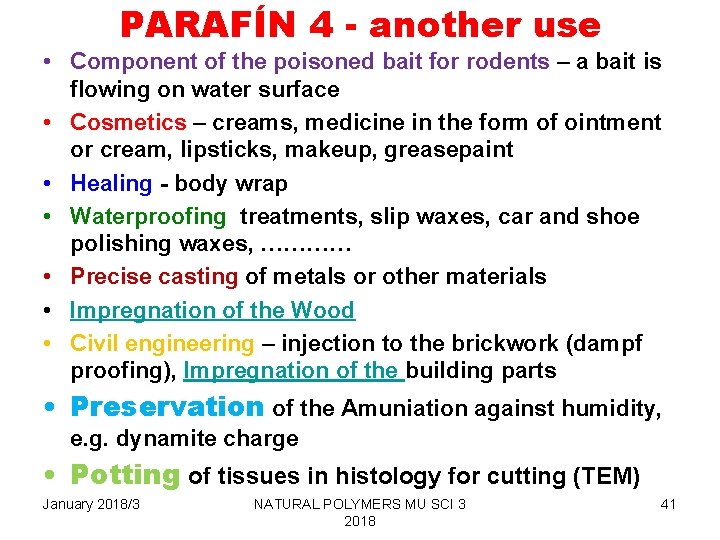 PARAFÍN 4 - another use • Component of the poisoned bait for rodents –