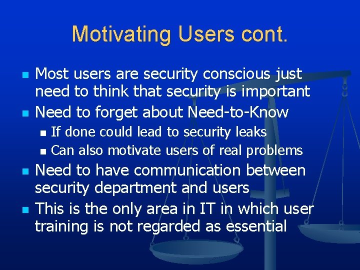 Motivating Users cont. n n Most users are security conscious just need to think Motivating Users cont. n n Most users are security conscious just need to think