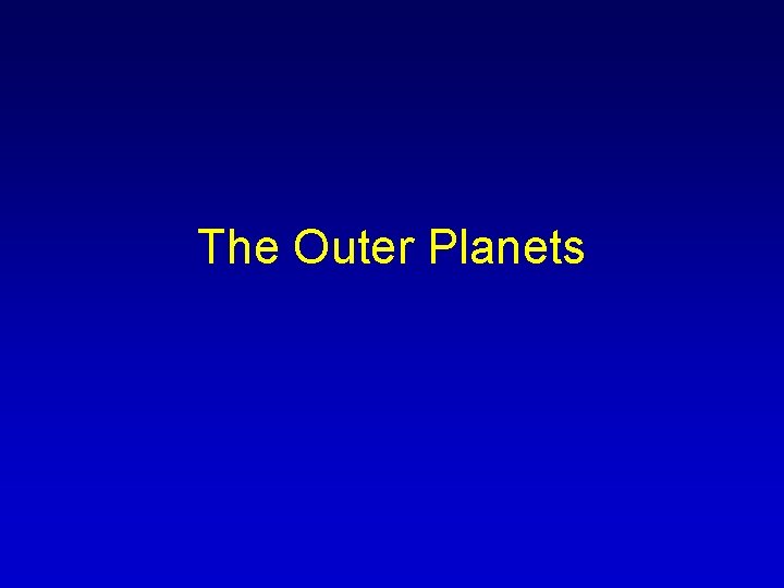The Outer Planets 