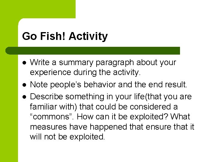 Go Fish! Activity l l l Write a summary paragraph about your experience during