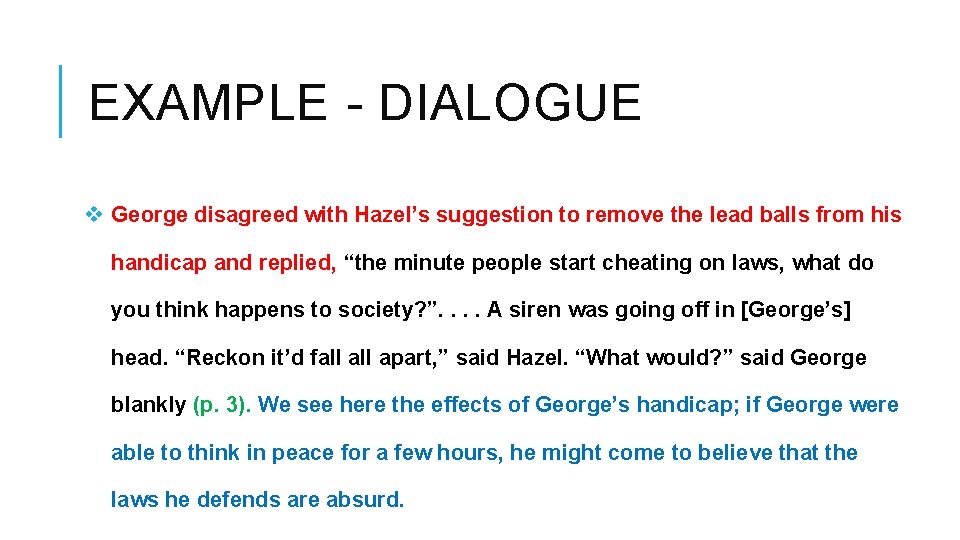 EXAMPLE - DIALOGUE George disagreed with Hazel’s suggestion to remove the lead balls from