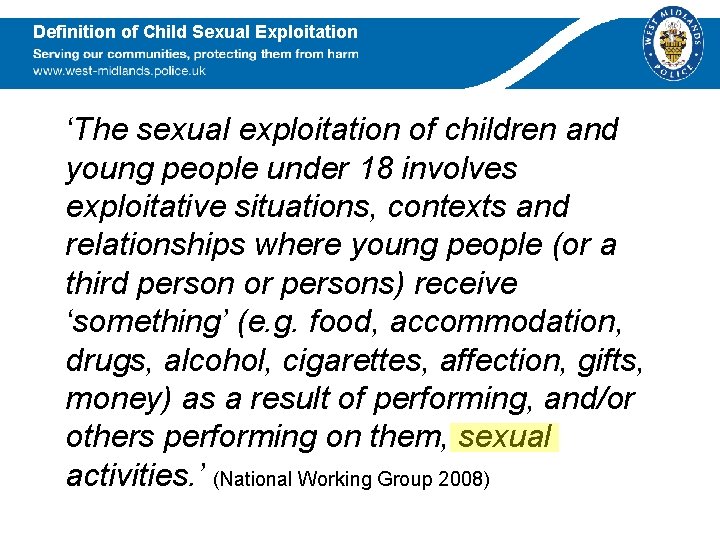 Definition of Child Sexual Exploitation ‘The sexual exploitation of children and young people under