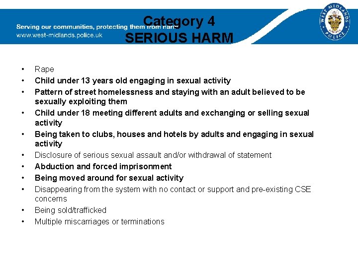Category 4 SERIOUS HARM • • • Rape Child under 13 years old engaging