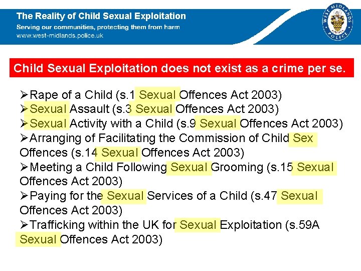 The Reality of Child Sexual Exploitation does not exist as a crime per se.
