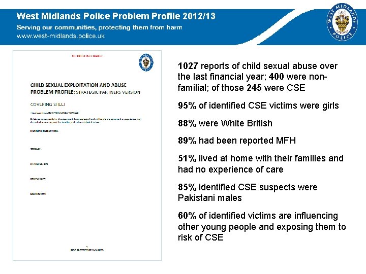 West Midlands Police Problem Profile 2012/13 1027 reports of child sexual abuse over the