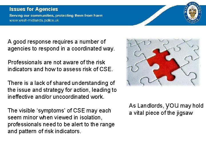 Issues for Agencies A good response requires a number of agencies to respond in