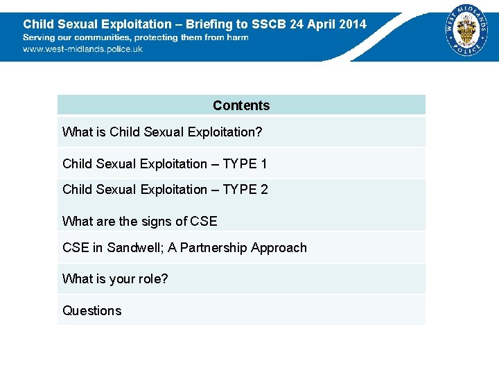 Child Sexual Exploitation – Briefing to SSCB 24 April 2014 Contents What is Child