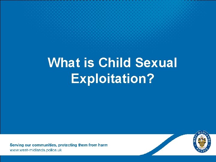 What is Child Sexual Exploitation? 