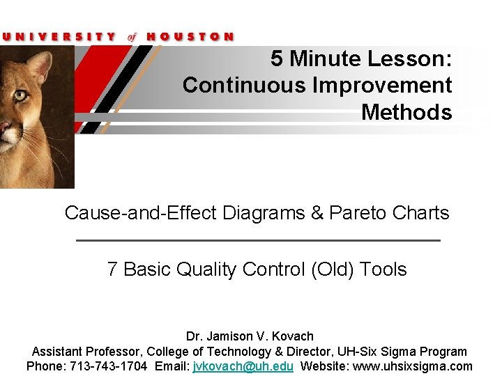 5 Minute Lesson: Continuous Improvement Methods Cause-and-Effect Diagrams & Pareto Charts 7 Basic Quality