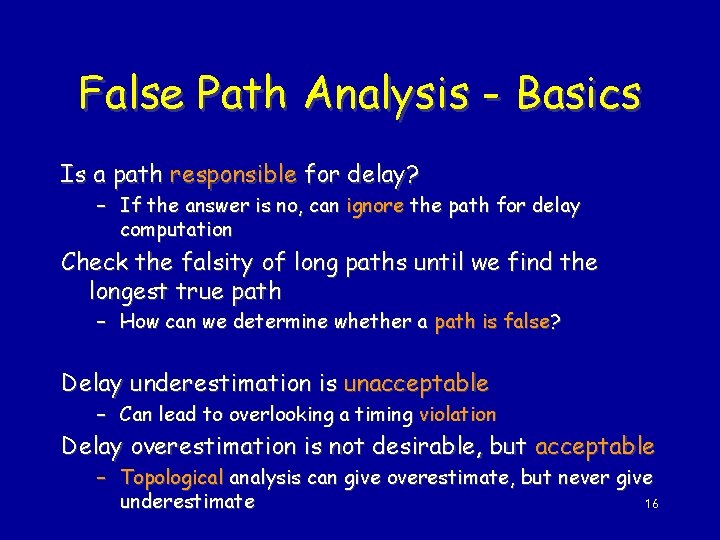 False Path Analysis - Basics Is a path responsible for delay? – If the