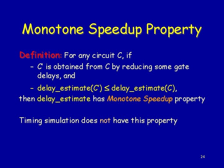Monotone Speedup Property Definition: For any circuit C, if – C’ is obtained from
