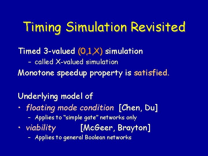 Timing Simulation Revisited Timed 3 -valued (0, 1, X) simulation – called X-valued simulation