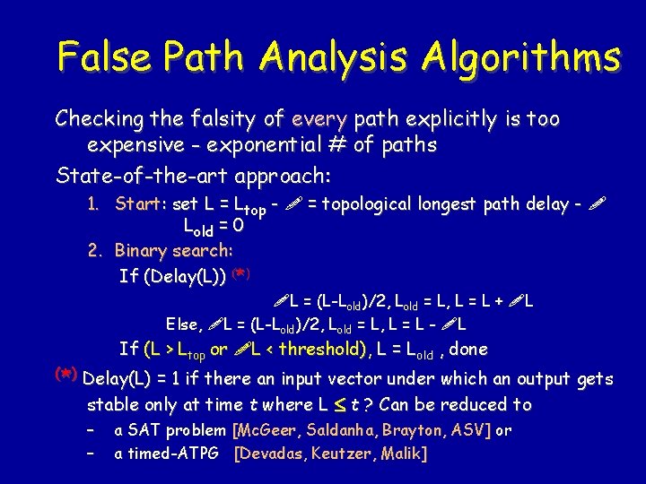 False Path Analysis Algorithms Checking the falsity of every path explicitly is too expensive
