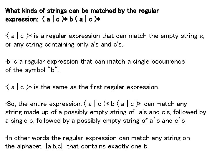 What kinds of strings can be matched by the regular expression: ( a |