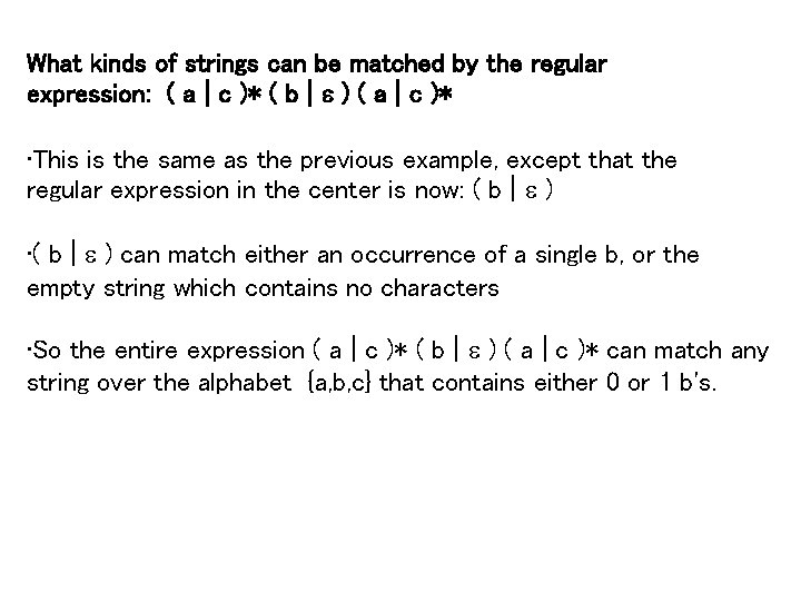 What kinds of strings can be matched by the regular expression: ( a |