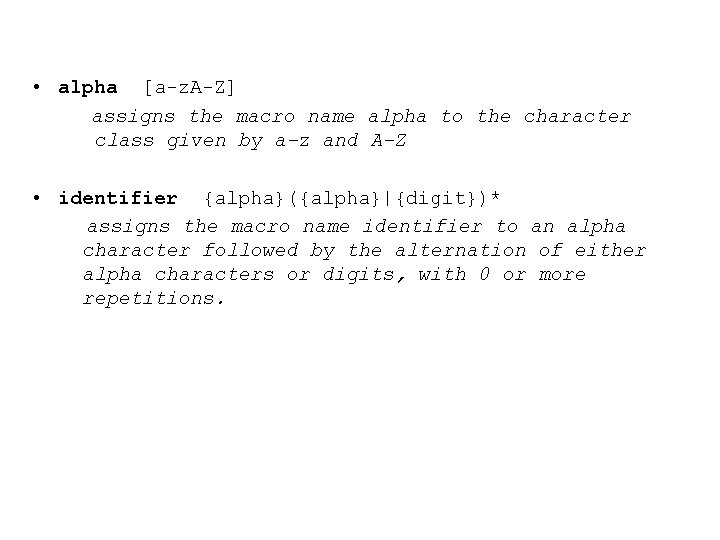  • alpha [a-z. A-Z] assigns the macro name alpha to the character class