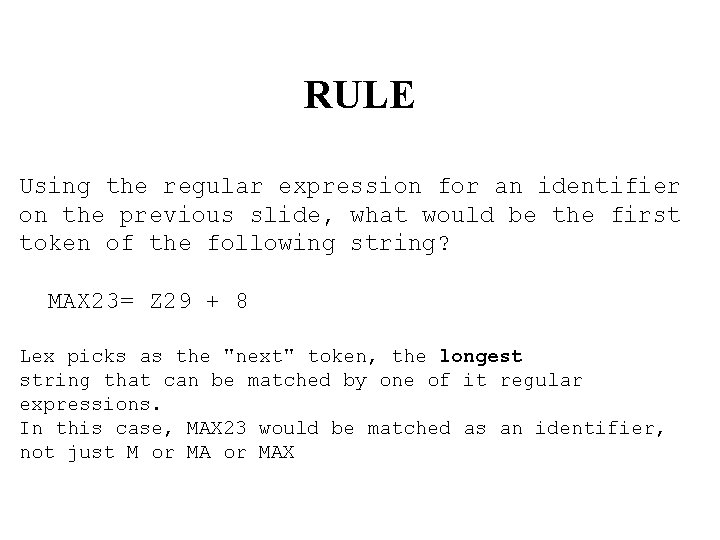 RULE Using the regular expression for an identifier on the previous slide, what would