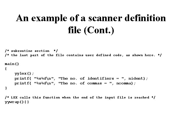 An example of a scanner definition file (Cont. ) /* subroutine section */ /*