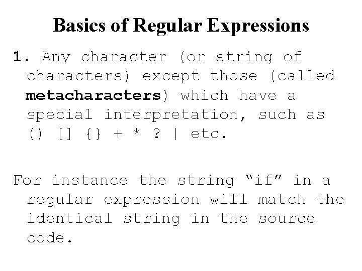 Basics of Regular Expressions 1. Any character (or string of characters) except those (called