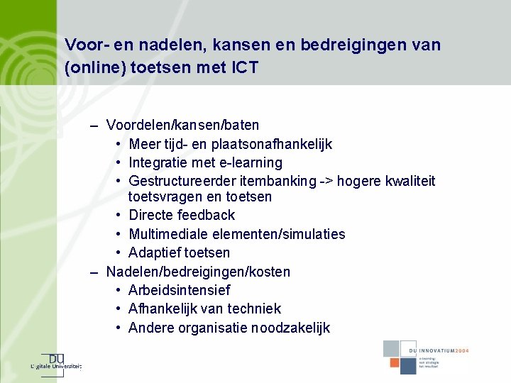 Voor- en nadelen, kansen en bedreigingen van (online) toetsen met ICT – Voordelen/kansen/baten •