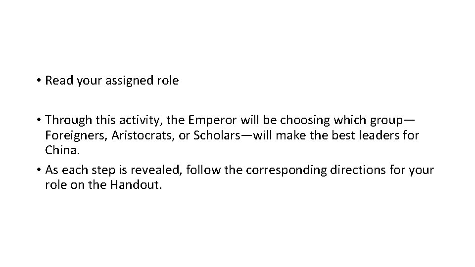  • Read your assigned role • Through this activity, the Emperor will be