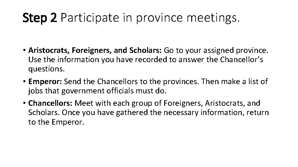 Step 2 Participate in province meetings. • Aristocrats, Foreigners, and Scholars: Go to your
