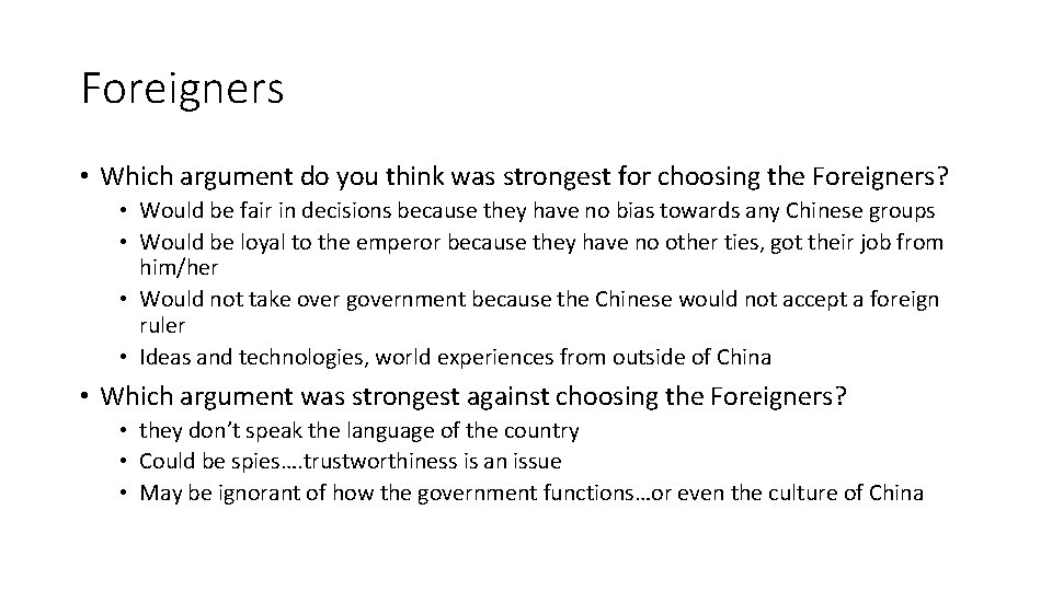 Foreigners • Which argument do you think was strongest for choosing the Foreigners? •