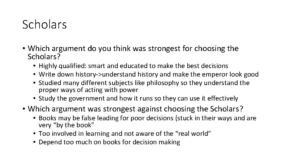 Scholars • Which argument do you think was strongest for choosing the Scholars? •