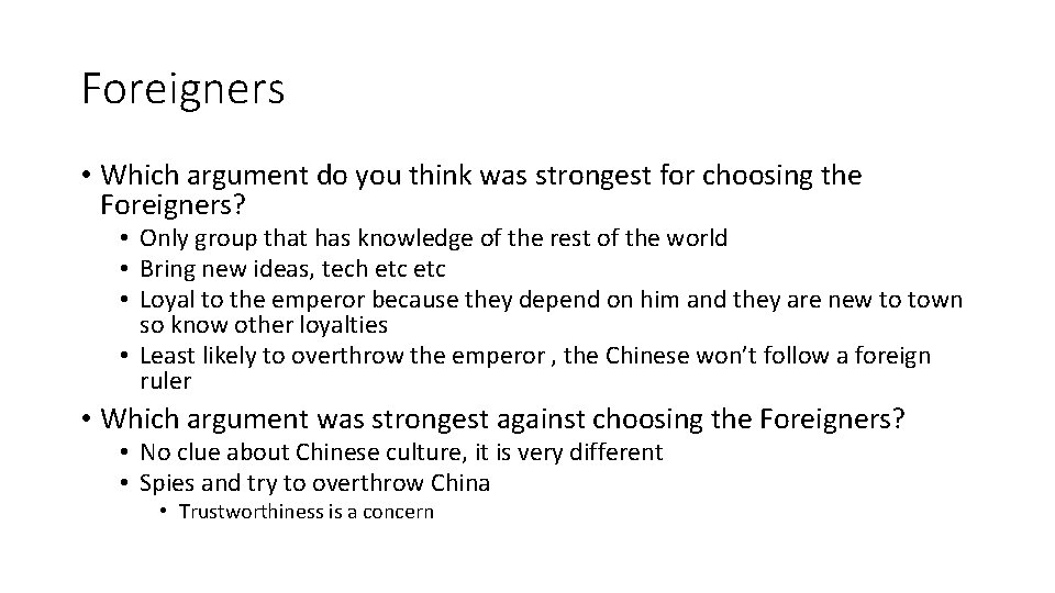 Foreigners • Which argument do you think was strongest for choosing the Foreigners? •