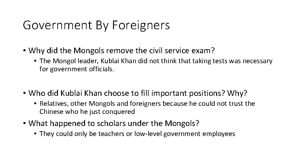 Government By Foreigners • Why did the Mongols remove the civil service exam? •