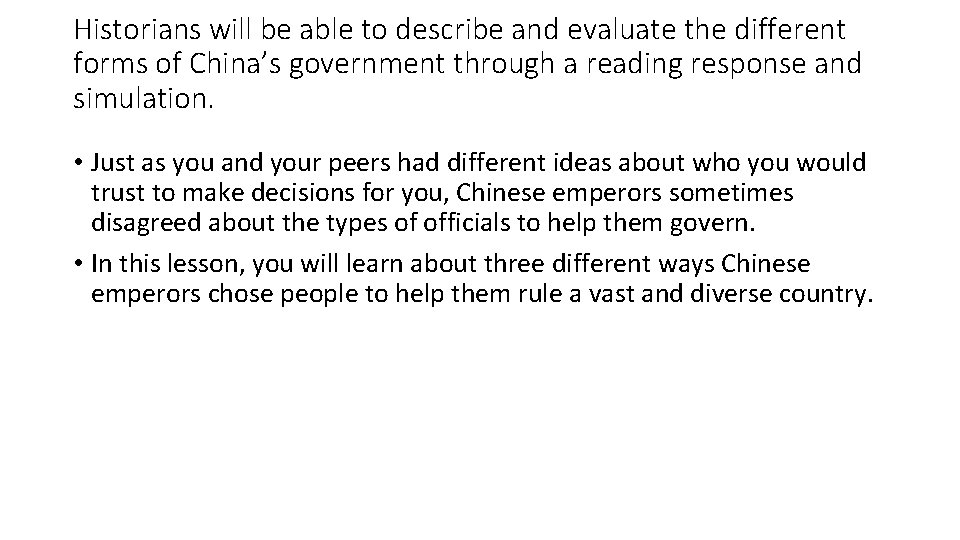 Historians will be able to describe and evaluate the different forms of China’s government