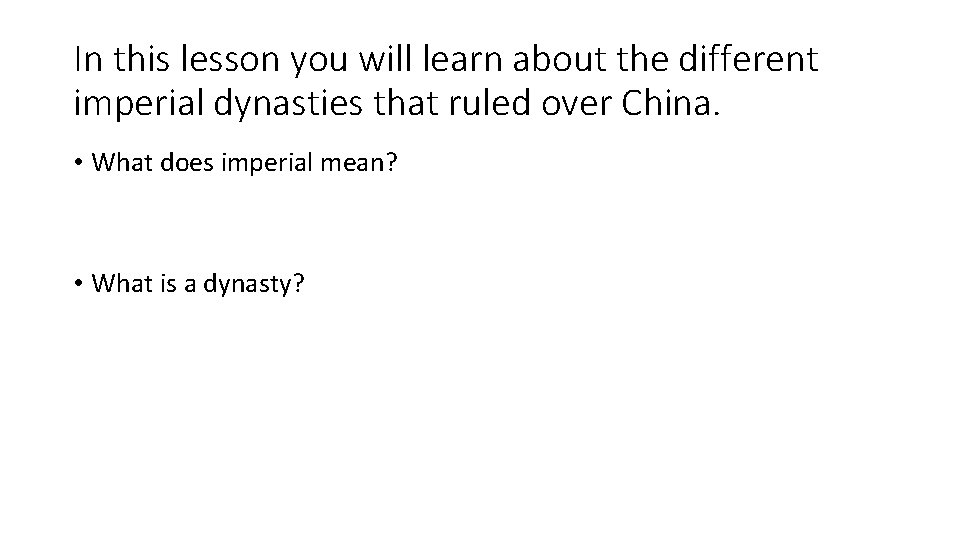 In this lesson you will learn about the different imperial dynasties that ruled over