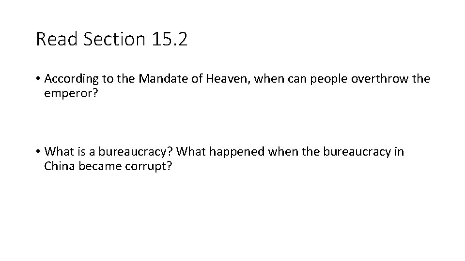 Read Section 15. 2 • According to the Mandate of Heaven, when can people