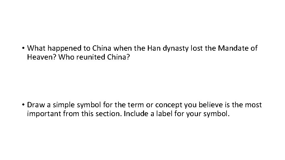  • What happened to China when the Han dynasty lost the Mandate of