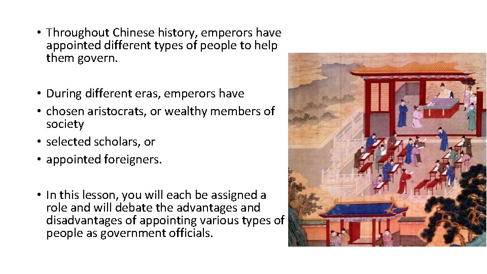  • Throughout Chinese history, emperors have appointed different types of people to help
