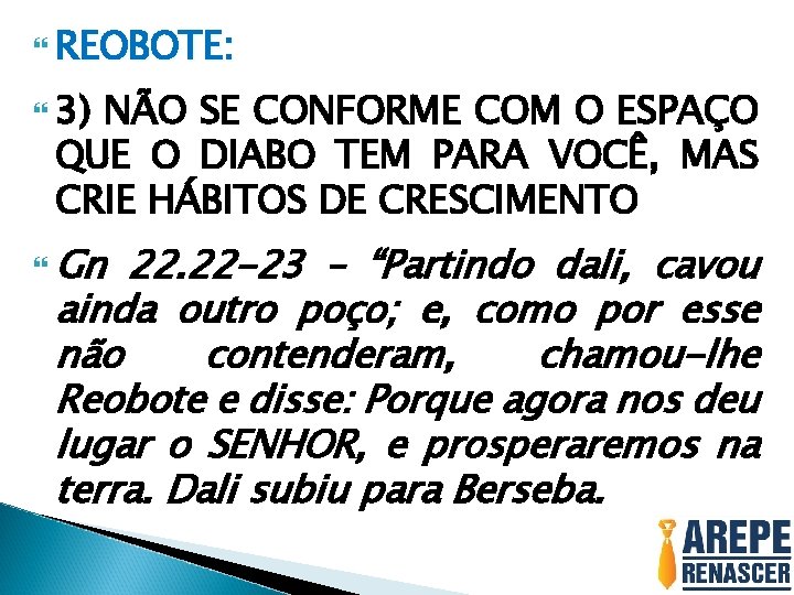  REOBOTE: 3) NÃO SE CONFORME COM O ESPAÇO QUE O DIABO TEM PARA