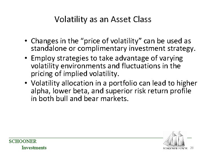 Volatility as an Asset Class • Changes in the “price of volatility” can be Volatility as an Asset Class • Changes in the “price of volatility” can be