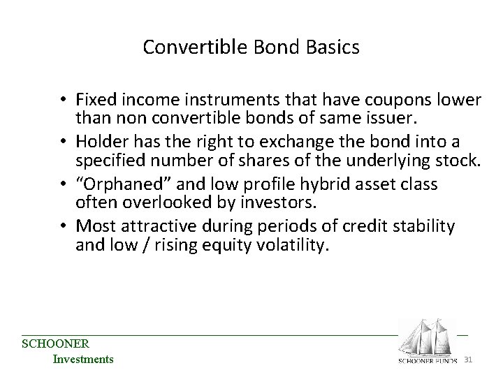 Convertible Bond Basics • Fixed income instruments that have coupons lower than non convertible Convertible Bond Basics • Fixed income instruments that have coupons lower than non convertible
