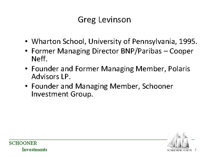 Greg Levinson • Wharton School, University of Pennsylvania, 1995. • Former Managing Director BNP/Paribas Greg Levinson • Wharton School, University of Pennsylvania, 1995. • Former Managing Director BNP/Paribas