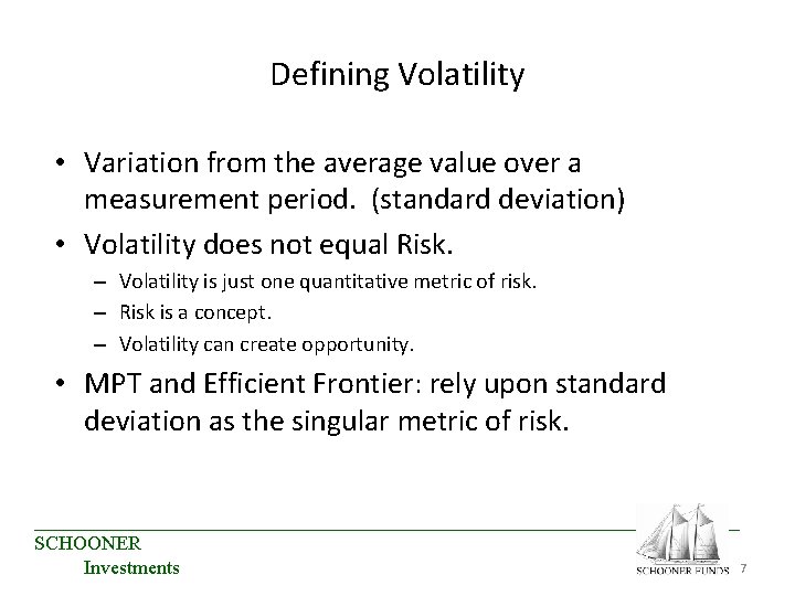 Defining Volatility • Variation from the average value over a measurement period. (standard deviation) Defining Volatility • Variation from the average value over a measurement period. (standard deviation)