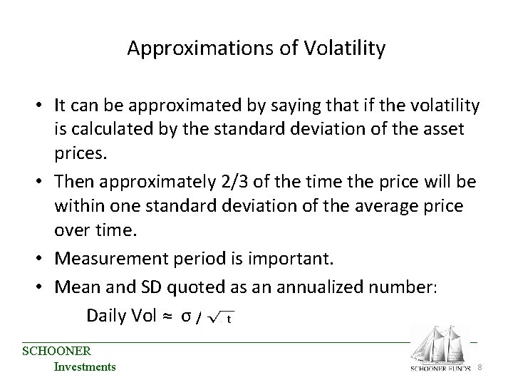 Approximations of Volatility • It can be approximated by saying that if the volatility Approximations of Volatility • It can be approximated by saying that if the volatility