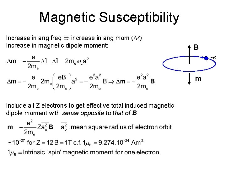 Magnetic Susceptibility Increase in ang freq increase in ang mom ( ℓ) Increase in
