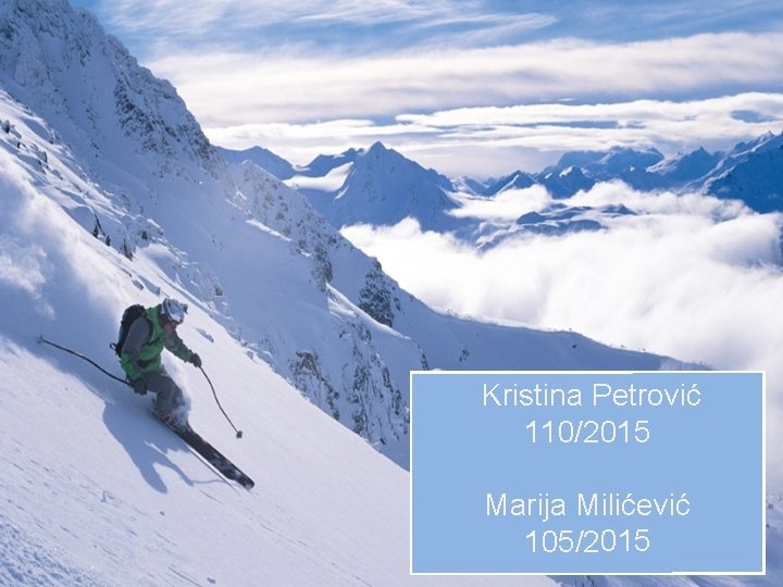 Kristina Petrović 110/2015 Marija Milićević 105/2015 