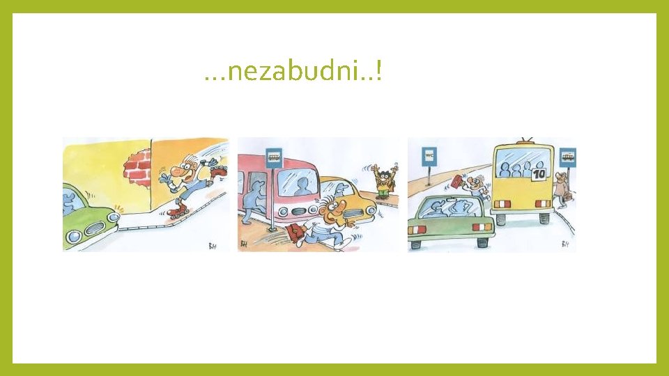 . . . nezabudni. . ! 