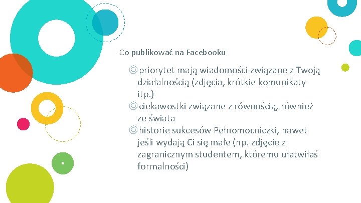 Co publikować na Facebooku ◎priorytet mają wiadomości związane z Twoją działalnością (zdjęcia, krótkie komunikaty