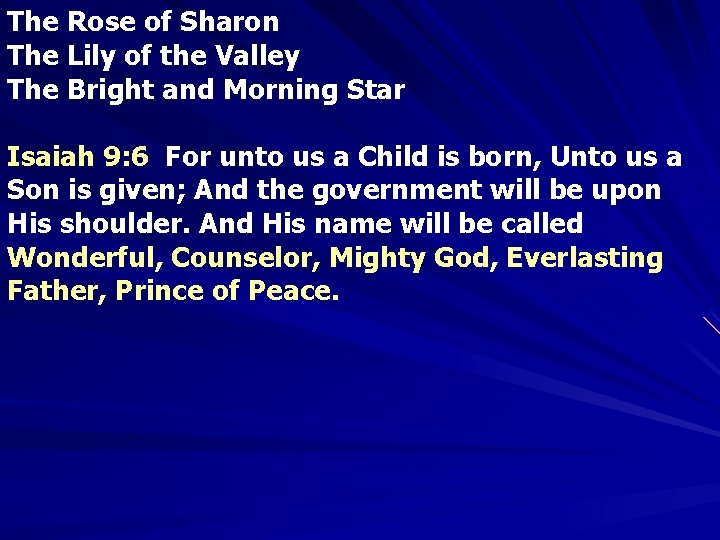 The Rose of Sharon The Lily of the Valley The Bright and Morning Star