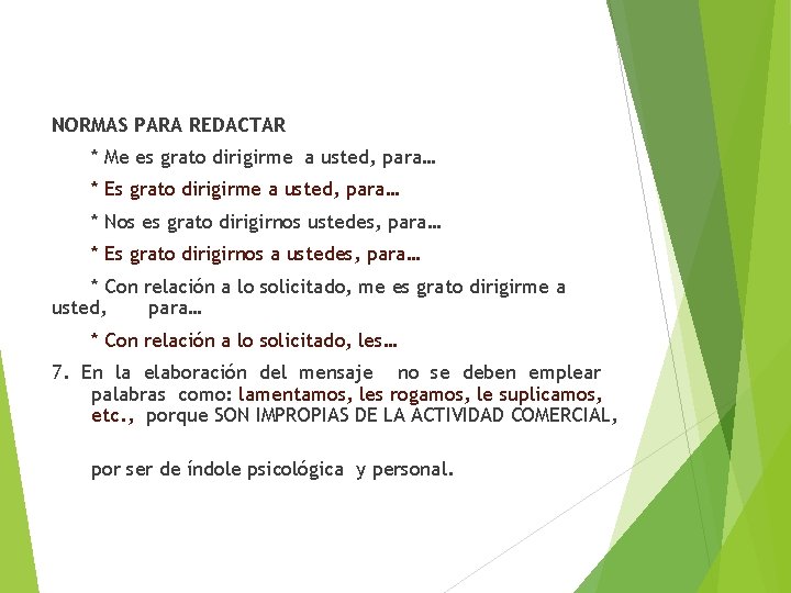 NORMAS PARA REDACTAR * Me es grato dirigirme a usted, para… * Es grato