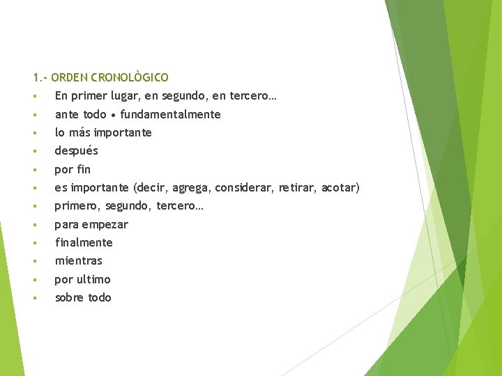 1. - ORDEN CRONOLÒGICO § En primer lugar, en segundo, en tercero… § ante