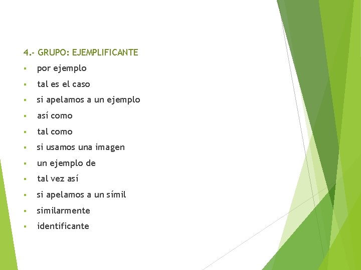 4. - GRUPO: EJEMPLIFICANTE § por ejemplo § tal es el caso § si