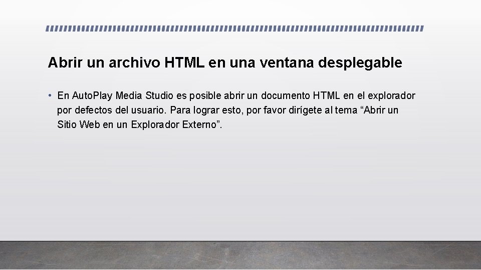  Abrir un archivo HTML en una ventana desplegable • En Auto. Play Media